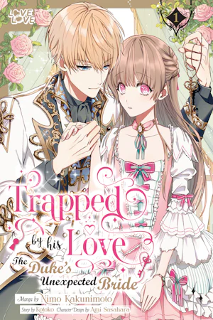 Trapped By His Love: The Duke's Unexpected Bride, Volume 1 – TOKYOPOP Store